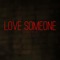 Love Someone (feat. Brett Asher)