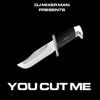 You Cut Me - Single