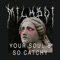 Your Soul's So Catchy - Milkboi lyrics