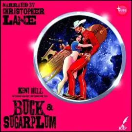 Buck & Sugarplum: The Second Greatest Love Story Ever Told (Unabridged)