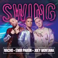 Swing — Emir Pabón, Nacho & Joey Montana