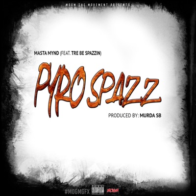 Pyro Spazz (feat. Tre Be Spazzin') - Single