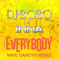Everybody (Mike Candys Remix) - EP - DJ BoBo & INNA
