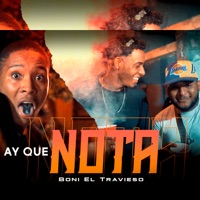 Ay Que Nota - Single - Boni El Travieso