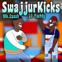 SwajjurKicks (feat. Lil Yachty) - Single - 10k.Caash