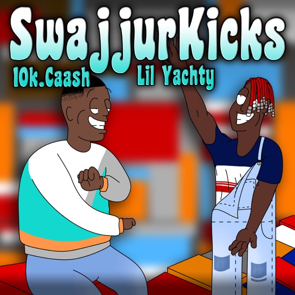 SwajjurKicks (feat. Lil Yachty) - Single