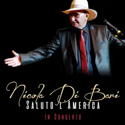 Saluto l'America: in concerto - Nicola di Bari