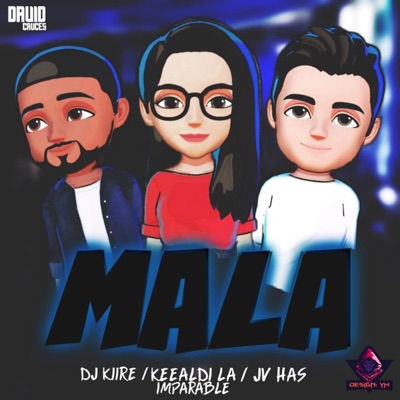 Mala (feat. Keealdi la Imparable & Jv Has) - Single