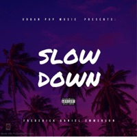 Slow Down - Single - Frederick Daniel Emmerson
