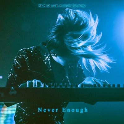 Never Enough (feat. Sonic Journey) - Single