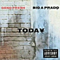 Today (feat. Big a Prado) - Single - Geno Fresh