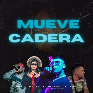 Mueve Esa Cadera (feat. Yeiko A51, Keypee & El Crono)