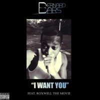I Want You (feat. Roxwell the Movie) - Single - Bernard Barz