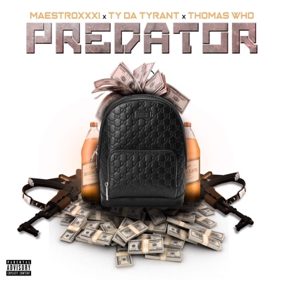 Predator (feat. Ty Da Tyrant & Thomas Who) - Single