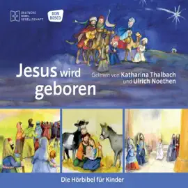 Jesus wird geboren: Die Hörbibel für Kinder