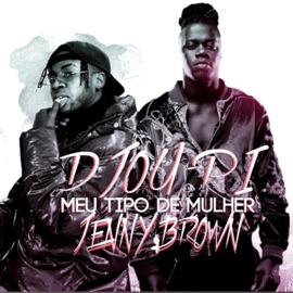 Meu Tipo de Mulher Djou Pi