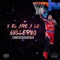X el Aire a Lo Guillermo - Single - H Merced