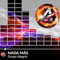 Nada Más - Single - Grupo Alegría de Santa Fe