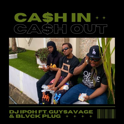 Ca$H in Ca$H Out (feat. Guysavage & Blvck Plug) - Single