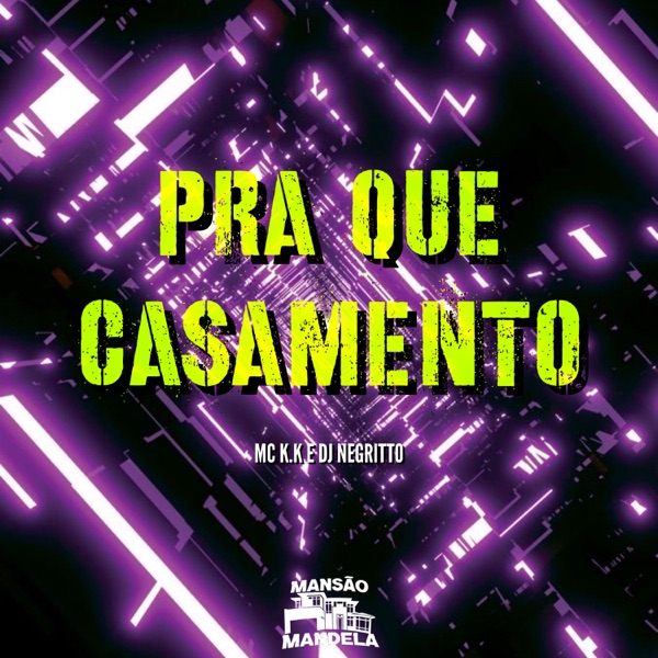 Pra Que Casamento