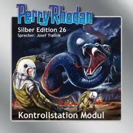 Kontrollstation Modul - Perry Rhodan - Silber Edition 26 (Ungekürzt)