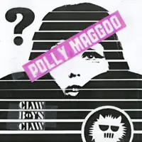Polly Maggoo (Radio Edit) — Claw Boys Claw