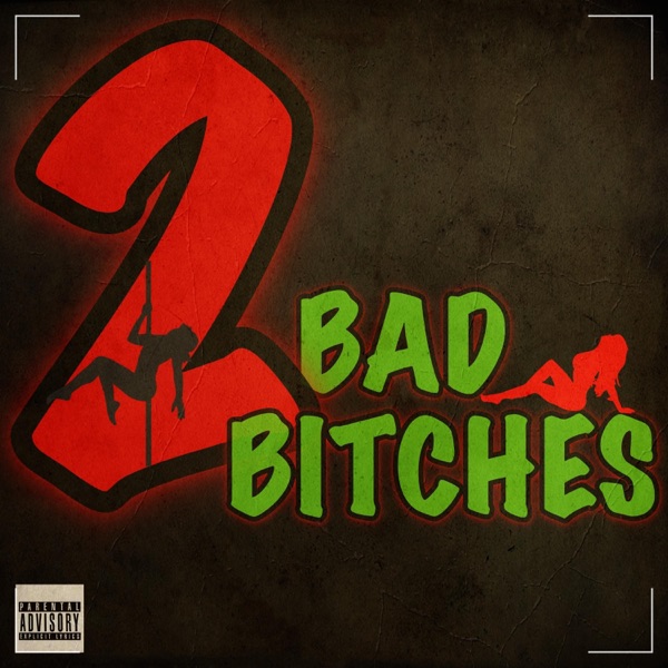 2 Bad Bitches (feat. Big Al)