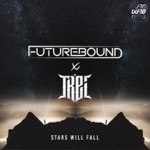 Futurebound & Trei - Stars Will Fall