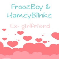 Ex Girlfriend - Single - Froozboy & Hamzyblinkz