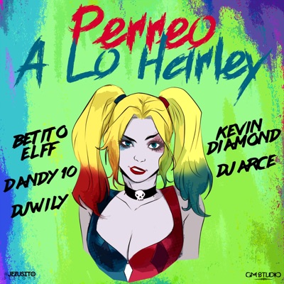 Perreo a Lo Harley (feat. Kevin Diamond, Dandy 10, Dj Arce & Dj Wily) - Single