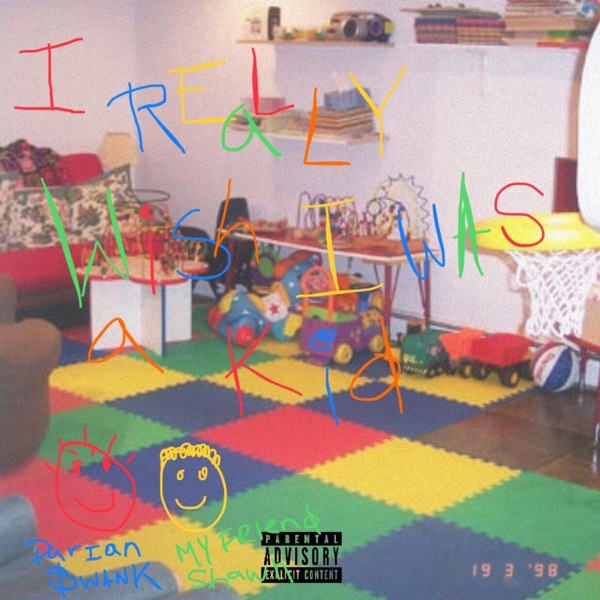 I Really Wish I Was a Kid.// (feat. Darian $wank)