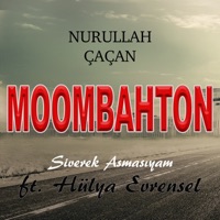 Moombahton (feat. Hülya Evrensel) [Siverek Asmasıyam] - Single - Nurullah Cacan