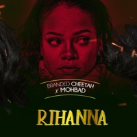 Rihanna (feat. Mohbad) - Single - Branded Cheetah