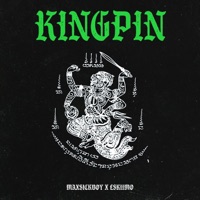 Kingpin - Single - Maxsickboy & Eskiimo