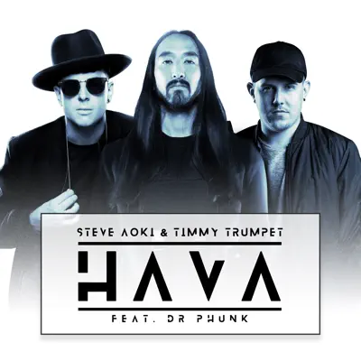 Hava (feat. Dr Phunk) - Single - Timmy Trumpet