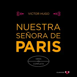 Nuestra Señora de París: Obra Completa