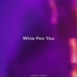 Wine Pon You (slowed + Reverb)