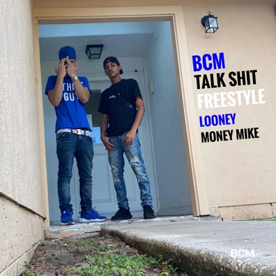 Talk Shit Freestyle (feat. Looney) - Single