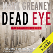 Dead Eye: A Gray Man Novel (Unabridged) - Mark Greaney Cover Art