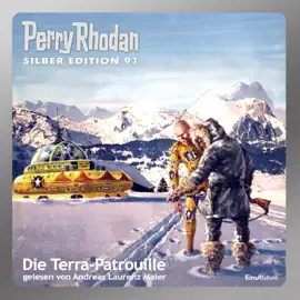 Die Terra-Patrouille - Perry Rhodan - Silber Edition 91 (Ungekürzt)