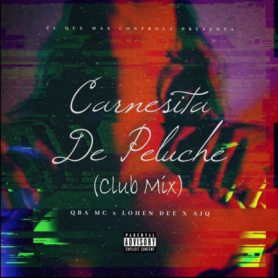 Carnesita De Peluche (feat. AJQ) [Club Mix] - Single