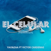 El Celular (Remix) [feat. Victor Cardenas] - Single - Yao\&Zaa