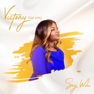 Seyi Weli Victory (Say Yes)