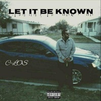 Let It Be Known - C-Los