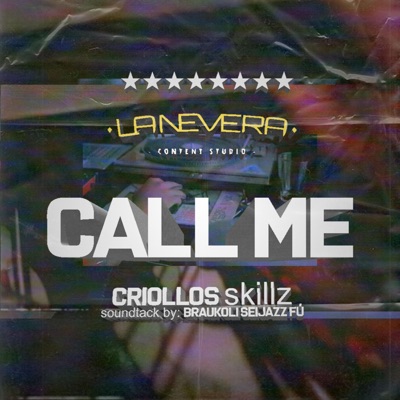 Call Me (feat. Criollos Skills, J LOUIS, Thony0ne & La Nevera Content Studio) - Single