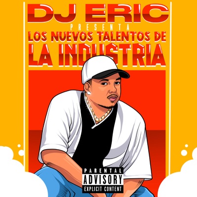 DJ Eric Presenta los Nuevos Talentos de la Industria