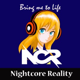 Bring Me to Life Nightcore Reality