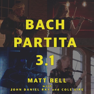 Bach Partita 3.1 (feat. John Ray & Cole Sipe) - Single
