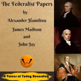 The Federalist Papers (Unabridged)