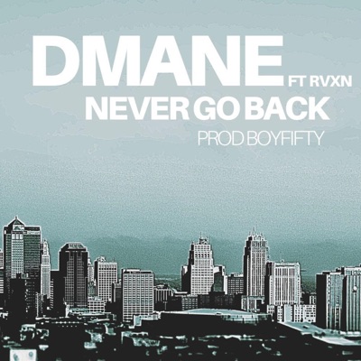 Never Go Back (feat. Rvxn) - Single